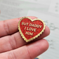 Daddy I Love Him Heart Enamel Pin