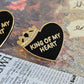 King of My Heart Enamel Pin