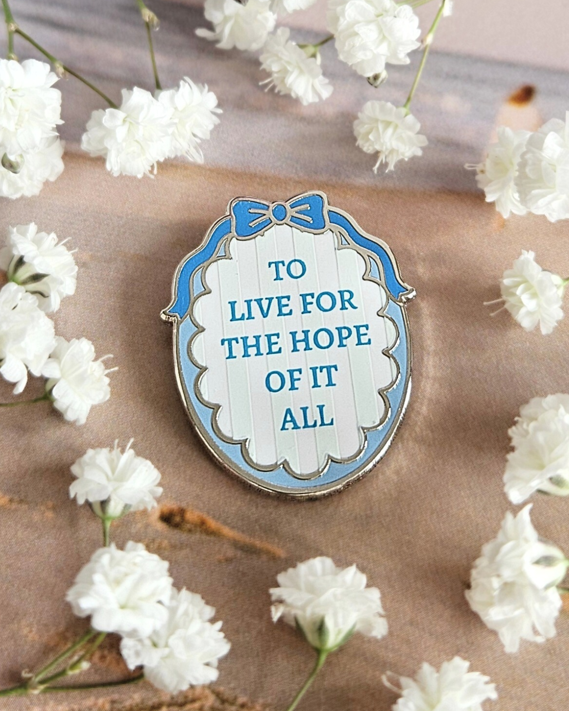 To Live For The Hope Of It All Enamel Pin