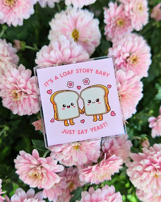 Loaf Story Bread Acrylic Pin