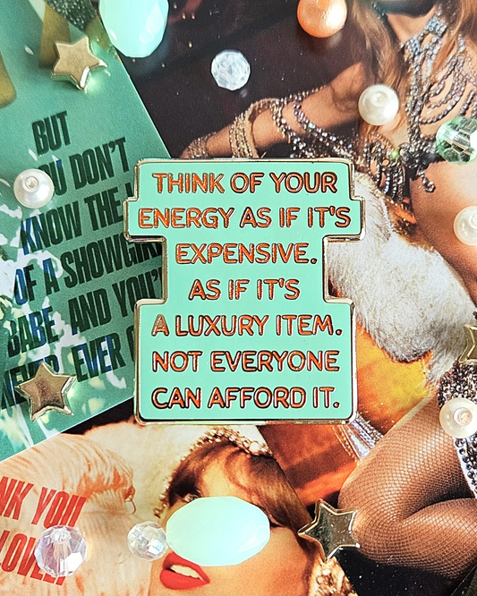 My Energy Is Expensive Enamel Pin