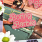 Boring Barbie Enamel Pin