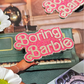 Boring Barbie Enamel Pin