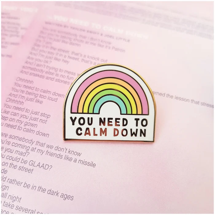You Need To Calm Down Enamel Pins