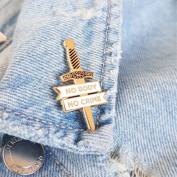 No Body, No Crime Enamel Pins