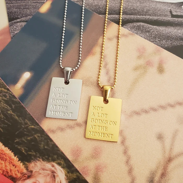 Not A Lot Going On At The Moment Necklaces