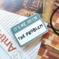 It's Me. Hi! Enamel Pin / Sticker